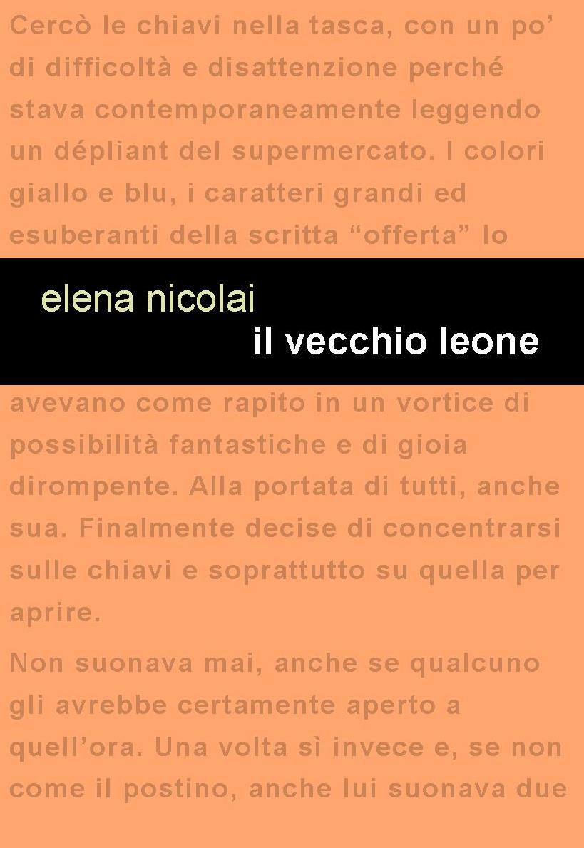 Project Leucotea annuncia l’uscita del nuovo libro di Elena Nicolai “ IL VECCHIO LEONE”.