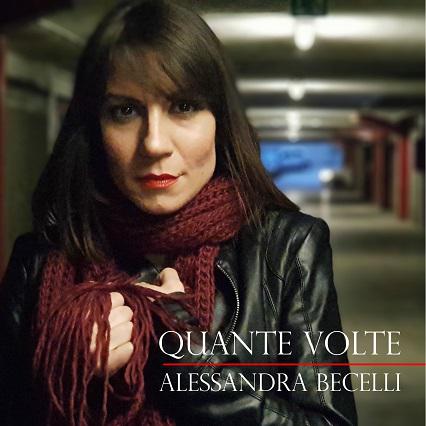    ALESSANDRA BECELLI:  “QUANTE VOLTE”  è il singolo che anticipa il suo progetto discografico di prossima uscita