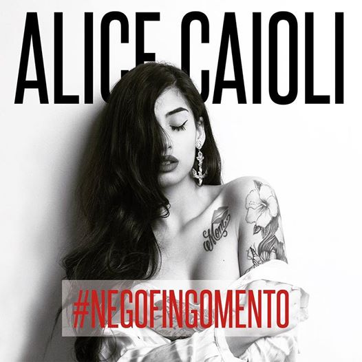 ALICE CAIOLI: “NON NE POSSO PIÙ” è il nuovo singolo estratto dall’album #negofingomento