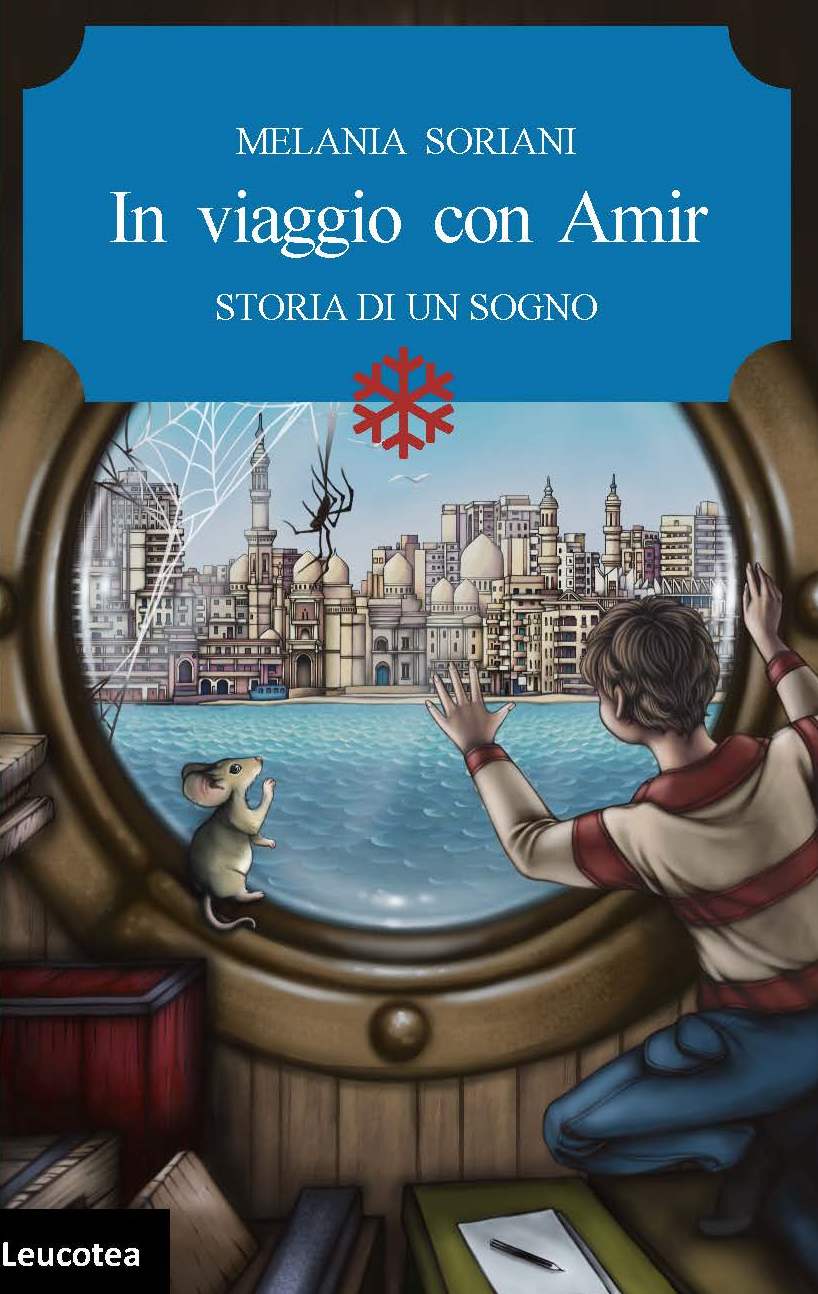 Edizioni Leucotea pubblica in formato ebook il romanzo di Melania Soriani “In viaggio con Amir”