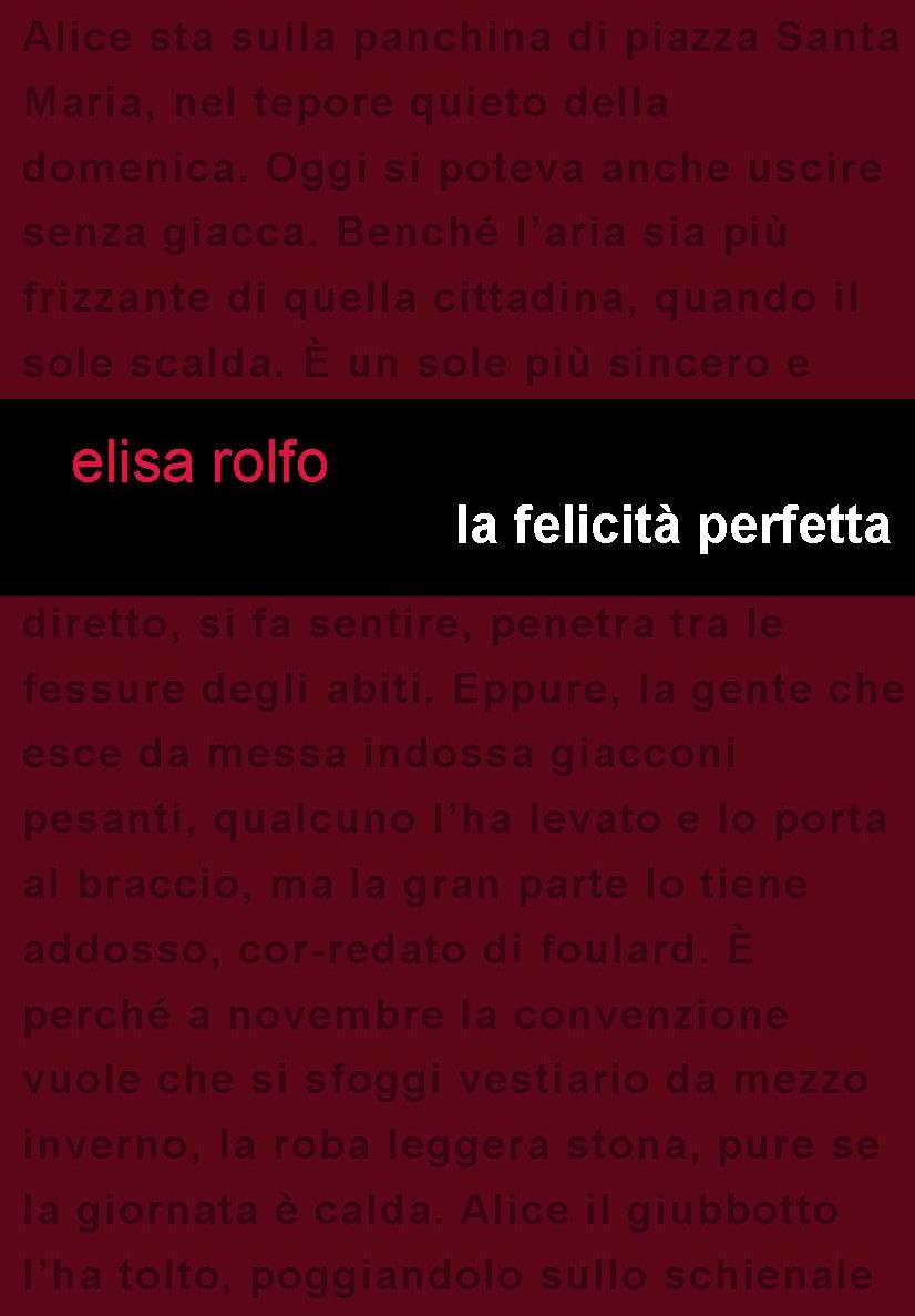 Edizioni Leucotea in collaborazione con Project Edizioni annuncia l’uscita in formato del libro di Elisa Rolfo “La felicità perfetta”