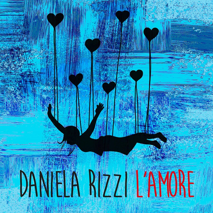 DANIELA RIZZI: Uscito il singolo di esordio “L’AMORE”