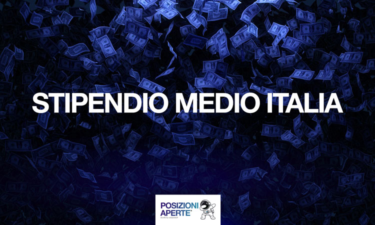 Stipendio Medio Italia 2022: ecco quanto si prende nel nostro Paese
