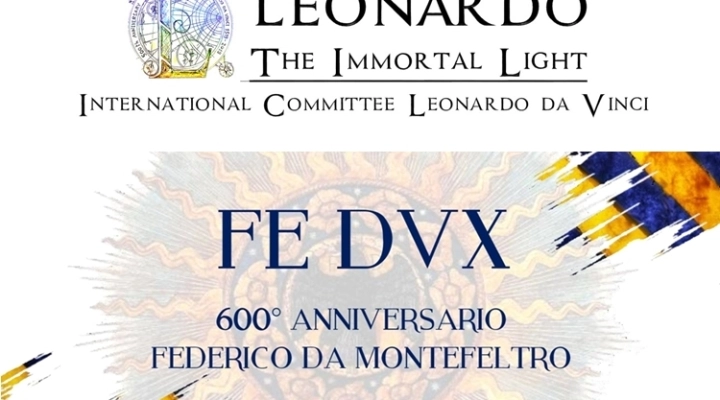 LEONARDO – The Immortal Light Leonardo da Vinci e Federico da Montefeltro al centro della prossima Conferenza Internazionale ad Ancona