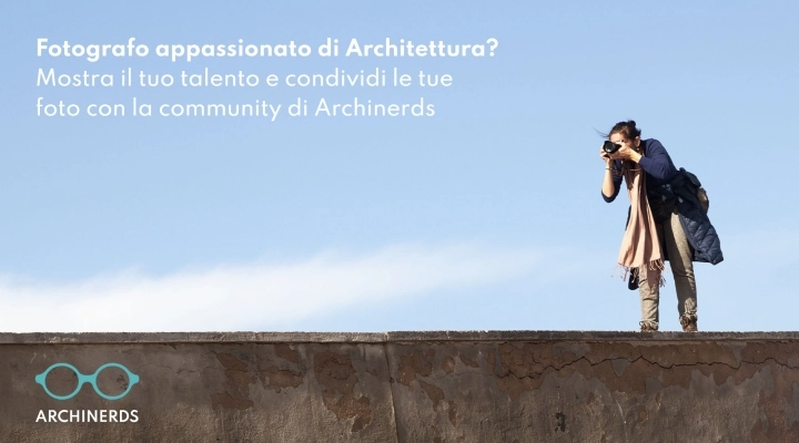 Archinerds lancia una call per fotografi di architettura
