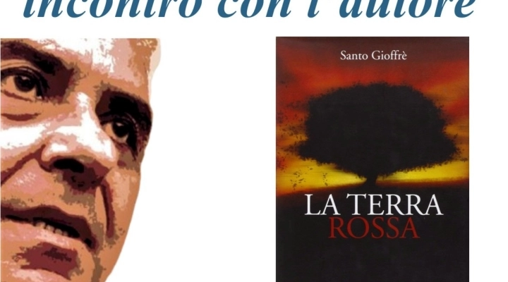 Il Circolo Culturale “L’Agorà” di Reggio Calabria presenta il romanzo “La Terra Rossa” dell’autore Santo Gioffrè 