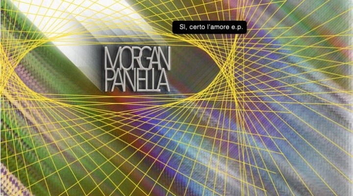 Sì, certo l'amore è il nuovo EP di Morgan e Panella