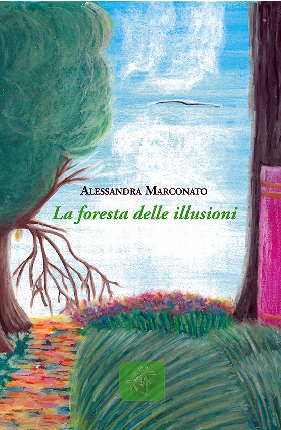 E' uscito in libreria La Foresta delle Illusioni di Alessandra Marconato