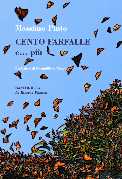 In libreria “Cento Farfalle e… più”: la raccolta poetica di Massimo Pinto pubblicata da Bastogi Libri