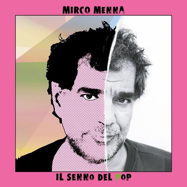   MIRCO MENNA “IL SENNO DEL POP”  il nuovo album del cantautore bolognese fuori dal 3 novembre