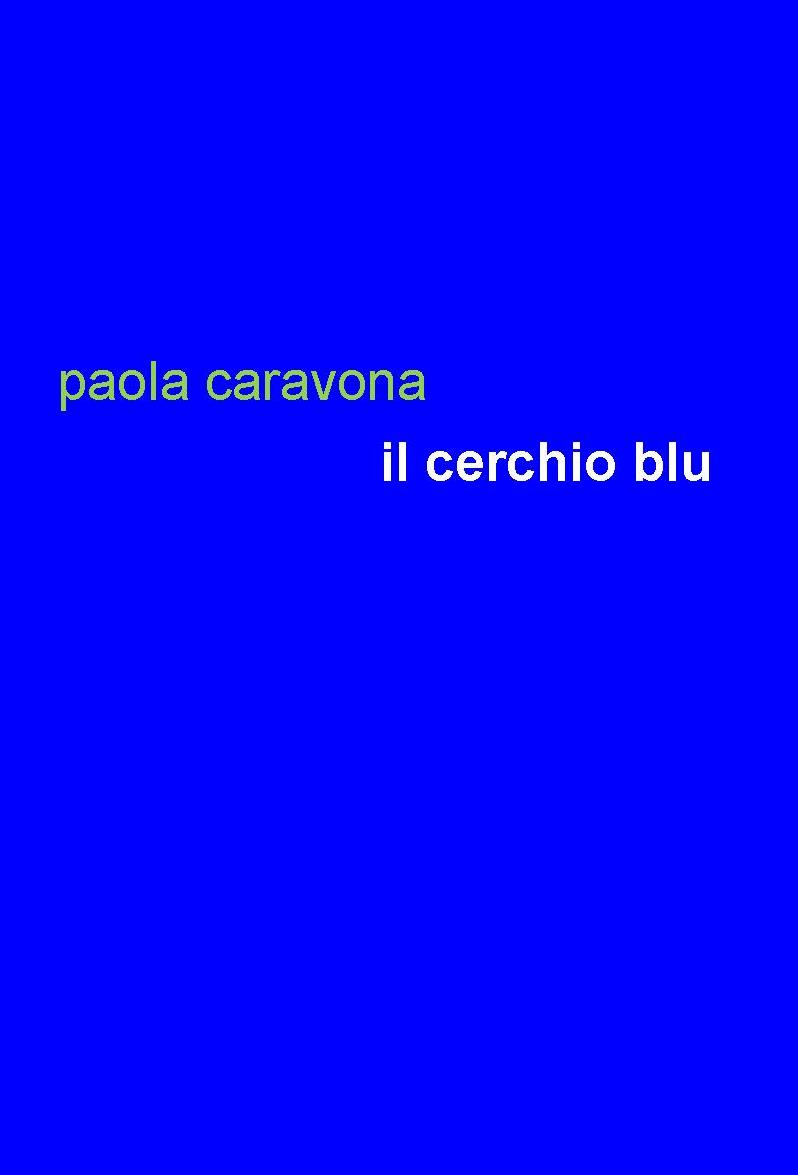 È arrivato “Il cerchio blu” che completa la Trilogia dei cerchi dell’autrice bergamasca Paola Caravona  