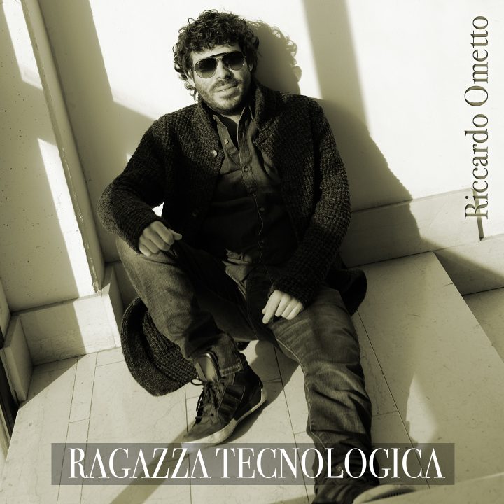 Ragazza tecnologica il nuovo singolo di Riccardo Ometto