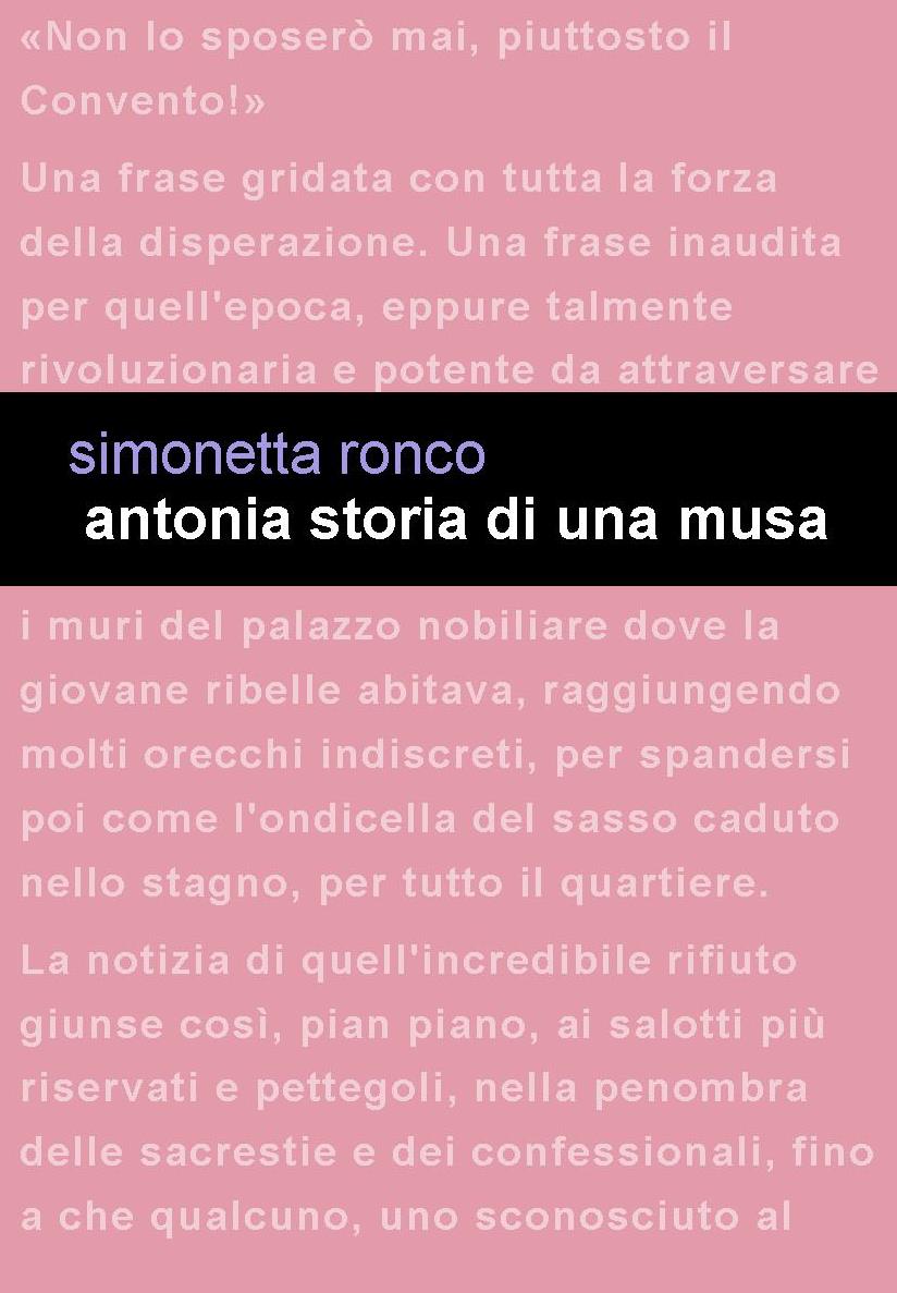 Project Leucotea annuncia l’uscita del nuovo romanzo di Simonetta Ronco “Antonia storia di una musa”