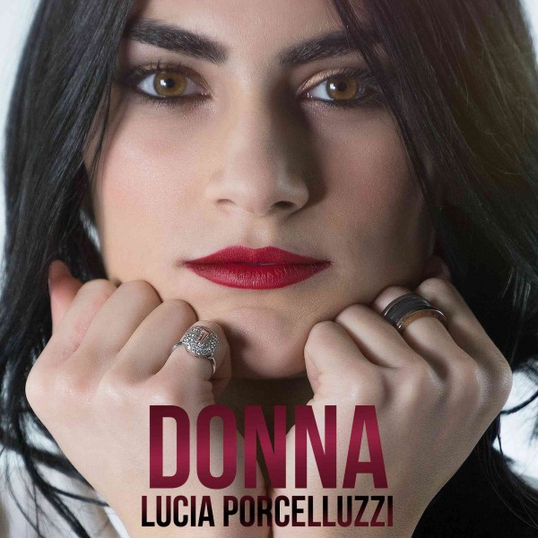 Lucia Porcelluzzi in radio dal 30 Marzo con il singolo “Donna”