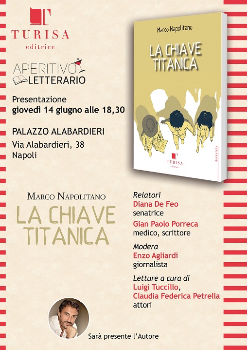 Il libro “La Chiave Titanica” di Marco Napolitano esordisce al Palazzo Alabardieri giovedì 14 giugno