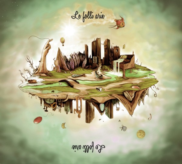 In rotazione radiofonica Le Folli Arie singolo il nuovo singolo estratto dall’ omonimo album