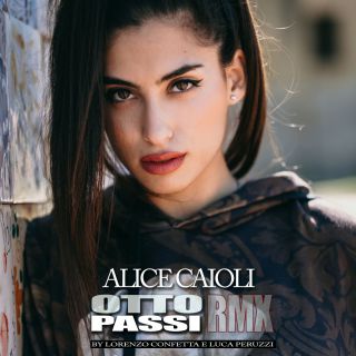 ALICE CAIOLI: “OTTO PASSI” – Remix Version è il nuovo singolo della cantautrice siciliana.