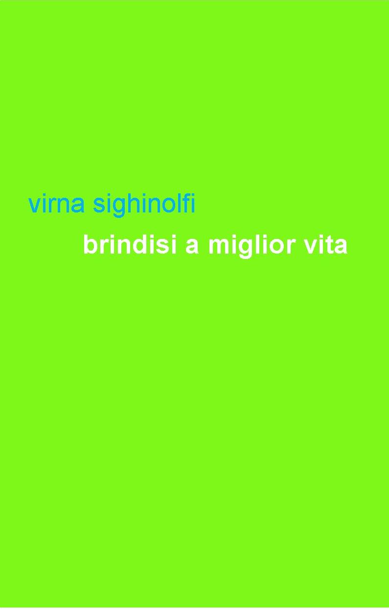 La collana Grow-up annuncia l’uscita in formato ebook del libro di Virna Sighinolfi “Brindisi a miglior vita”