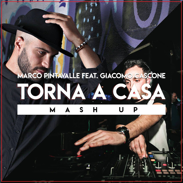 Marco Pintavalle feat. Giacomo Cascone TORNA A CASA (Mash Up)