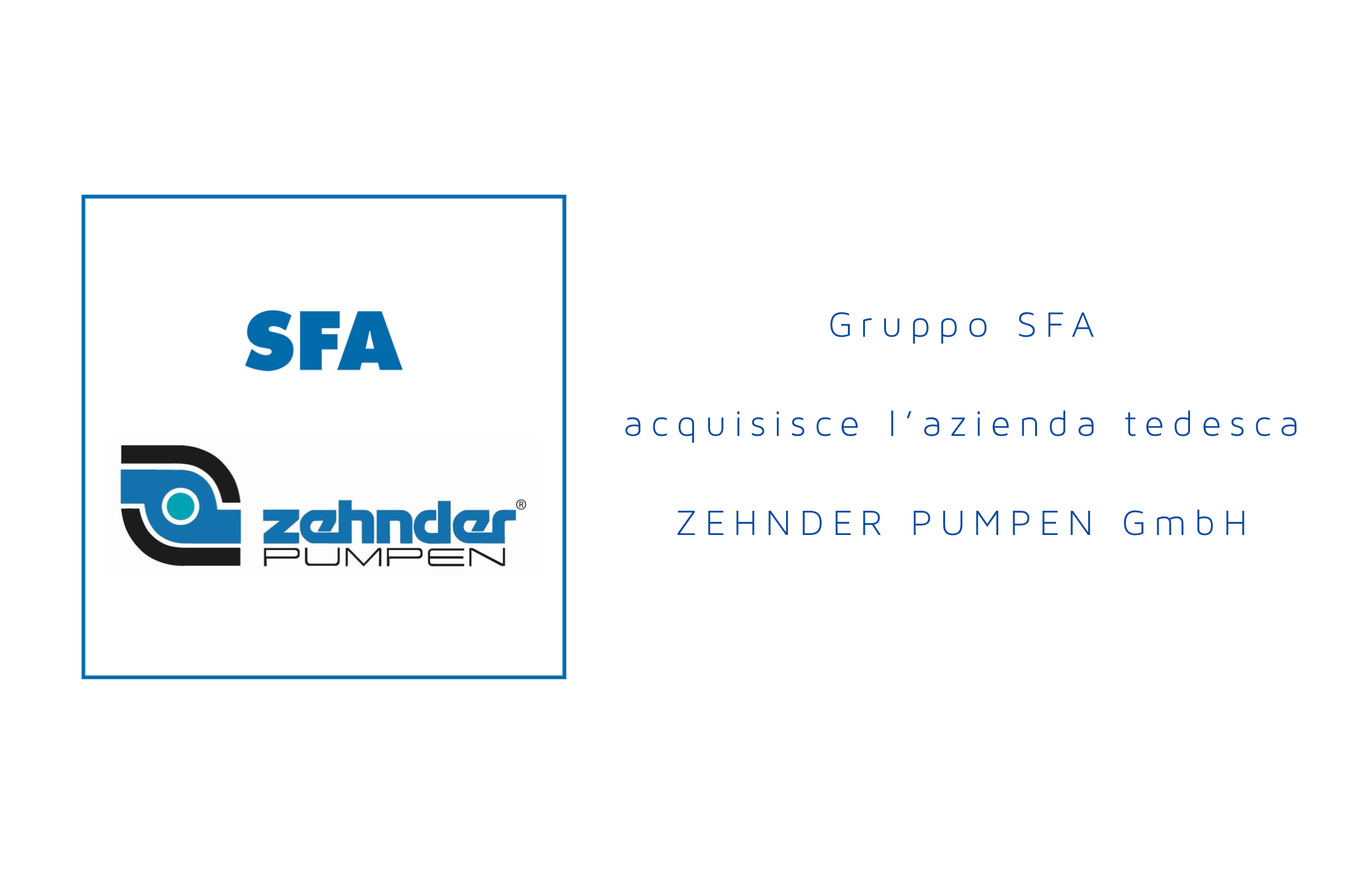 Gruppo SFA acquisisce Zehnder Pumpen GmbH