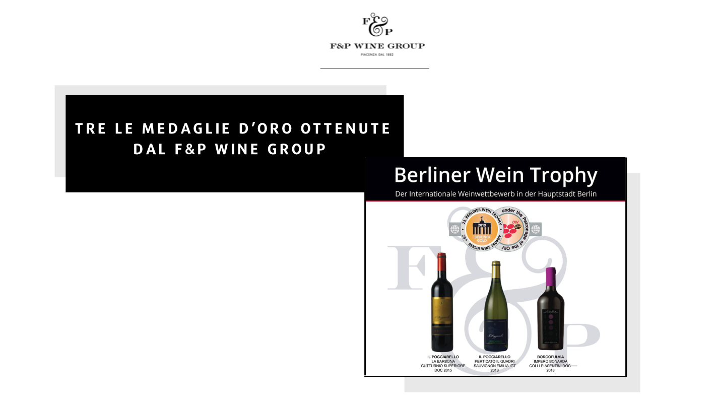 Anche quest’anno F&P Wine Group ottiene un grande successo al Berliner Wein Trophy: 	Tre le medaglie d’oro ottenute dal gruppo	