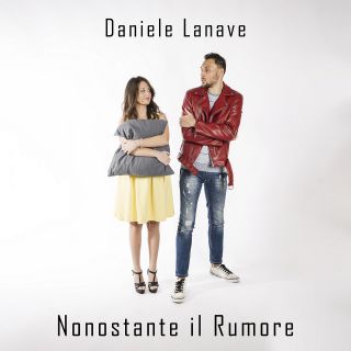 DANIELE LANAVE “NONOSTANTE IL RUMORE” è il nuovo brano del promettente cantautore pugliese