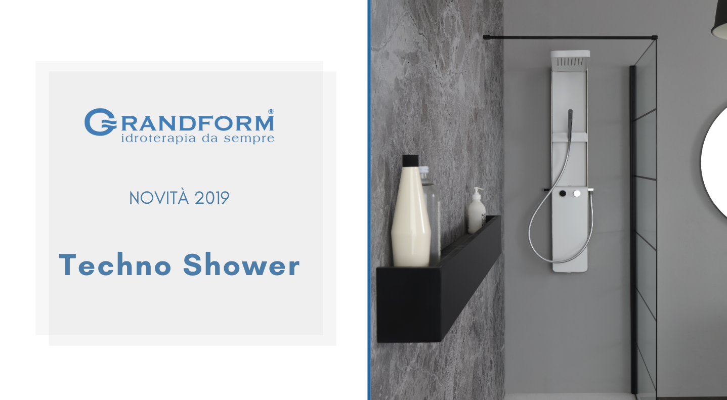 Novità 2019 Grandform: Colonna Doccia Techno E-Shower e Techno M-Shower