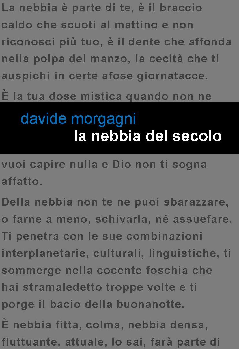 Edizioni Leucotea e la collana Project annunciano l’uscita del romanzo di Davide Morgagni “La nebbia del secolo”