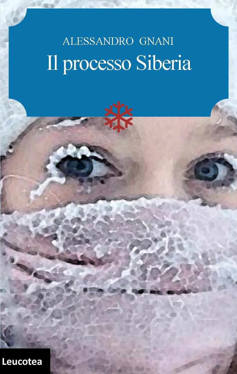 È in libreria “Il processo Siberia” il nuovo libro di Alessandro Gnani