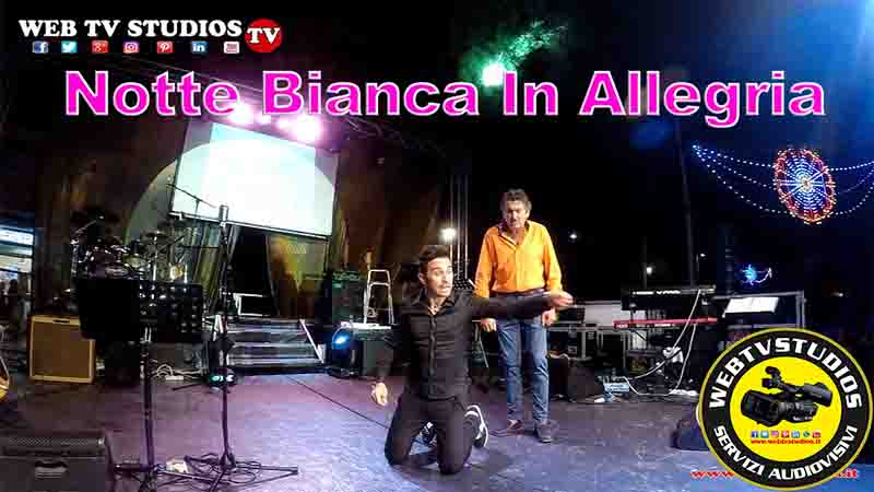 Notte Bianca in Allegria 2019 a Santa Maria delle Mole con Tanti Vip Paciullo & Geppo Tutto Pronto per il Grande Evento #webtvstudios