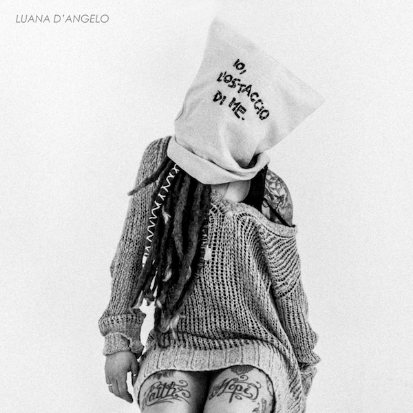 Luana D’Angelo  Io, l’ostaggio di me