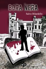 Bora nera, di Salvo Bilardello, edito da Maratta Edizioni, sarà in uscita il 15 marzo 2020. 