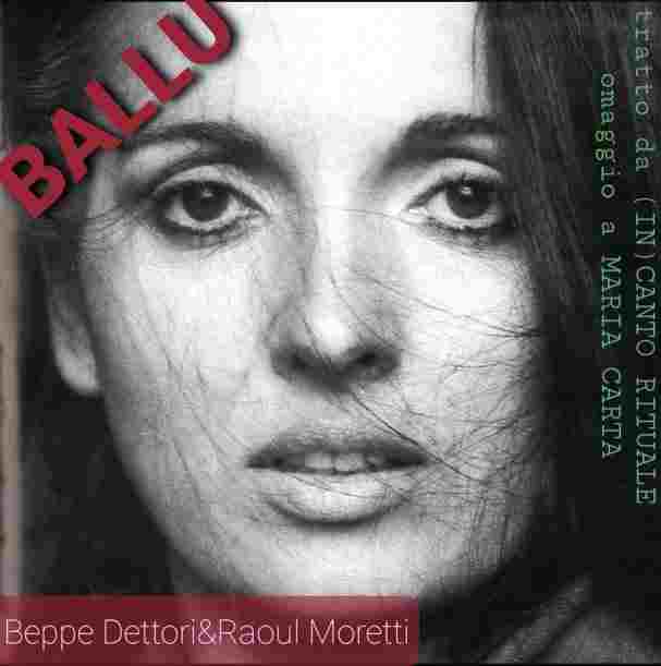 Beppe Dettori & Raoul Moretti “BALLU” anticipa l’album  “(IN) CANTO RITUALE - Omaggio a Maria Carta” in uscita il 27 marzo