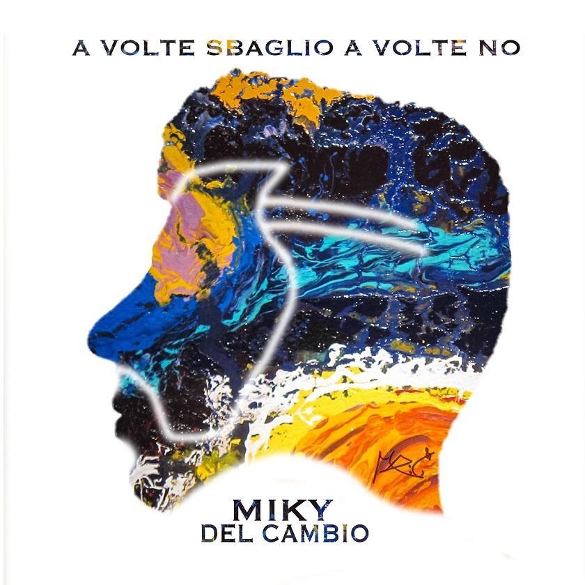 Miky Del Cambio “A volte sbaglio a volte no” è il brano autobiografico del cantautore potentino in radio dal 10 aprile