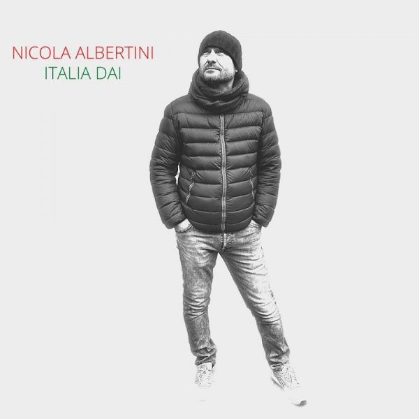 Nicola Albertini in radio e negli store digitali con “Italia dai”
