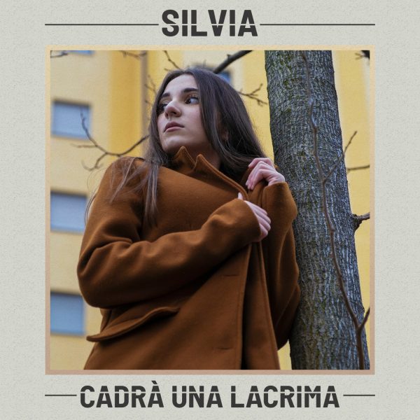 “Cadrà una lacrima”, nuovo singolo per Silvia. Già disponibile negli store digitali