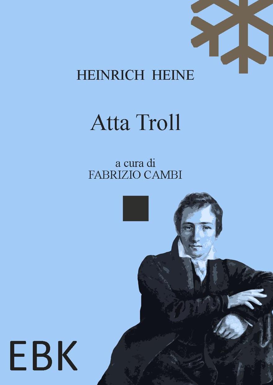 Dopo quasi sessant’anni una nuova edizione dell’Atta Troll heiniano.