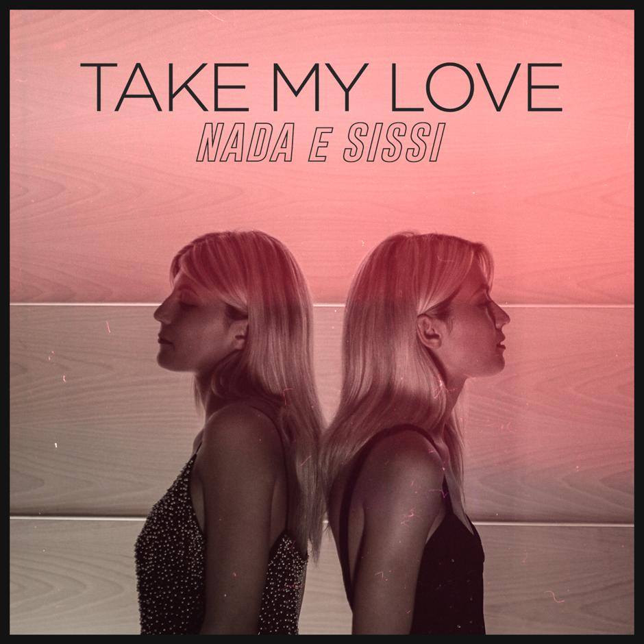 Nada e Sissi escono con il loro primo singolo “Take my love” per MMLINE Production