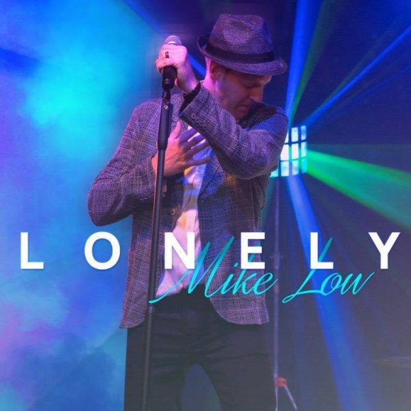 Mike Low in radio e in tutti i digital store con il singolo “Lonely”