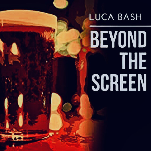LUCA BASH – BEYOND THE SCREEN