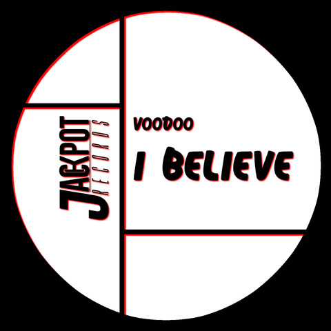  VOODOO, il singolo I Believe (Jackpot Records) è un grido tra ritmo e speranza
