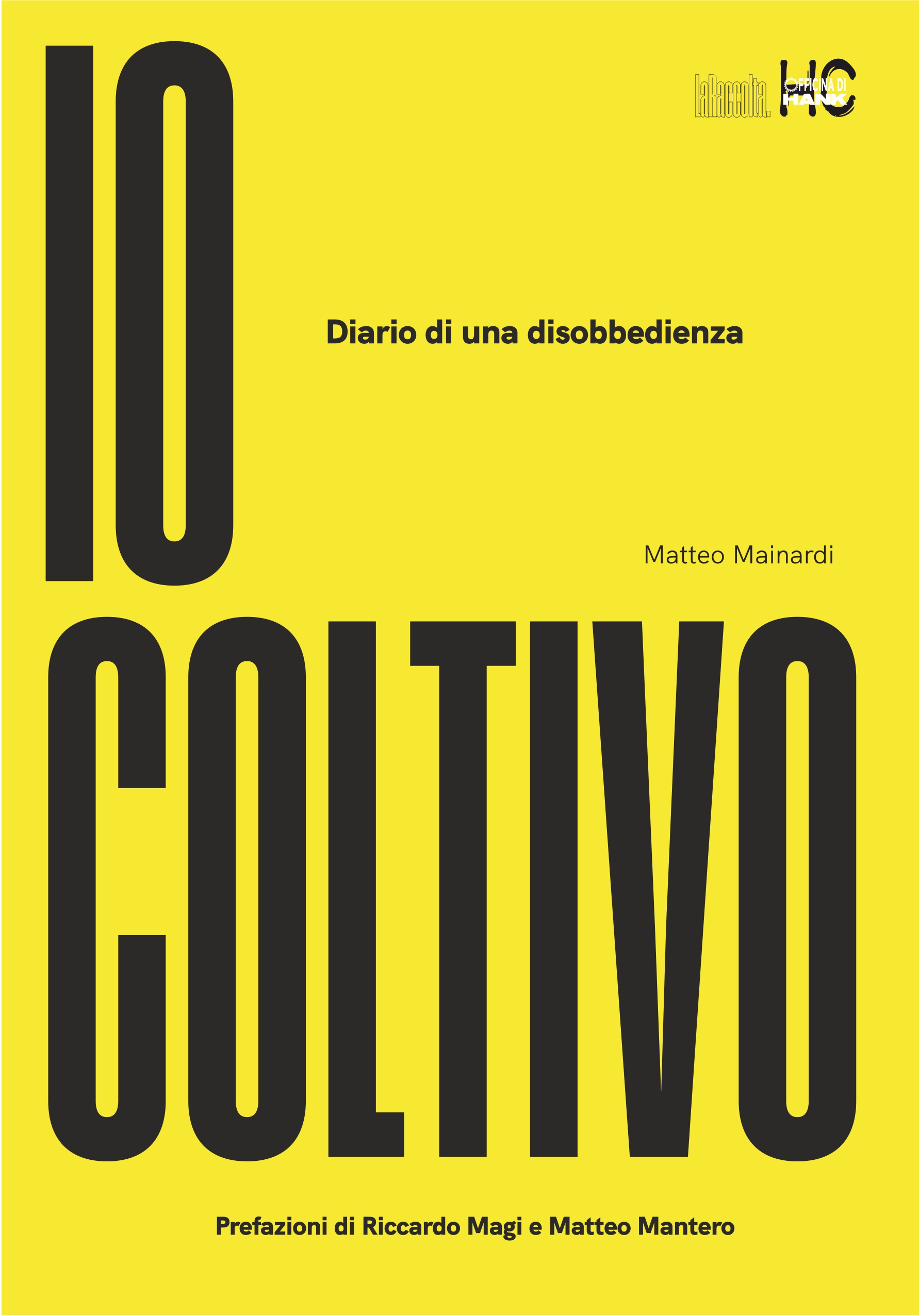 L’attivista e scrittore Matteo Mainardi presenta “IO COLTIVO - diario di una disobbedienza”