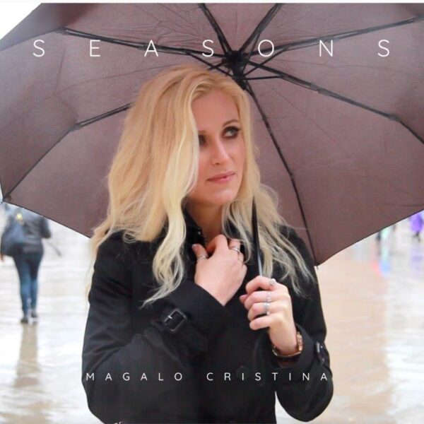Cristina Magalo in radio e nei digital store il nuovo singolo “Seasons”