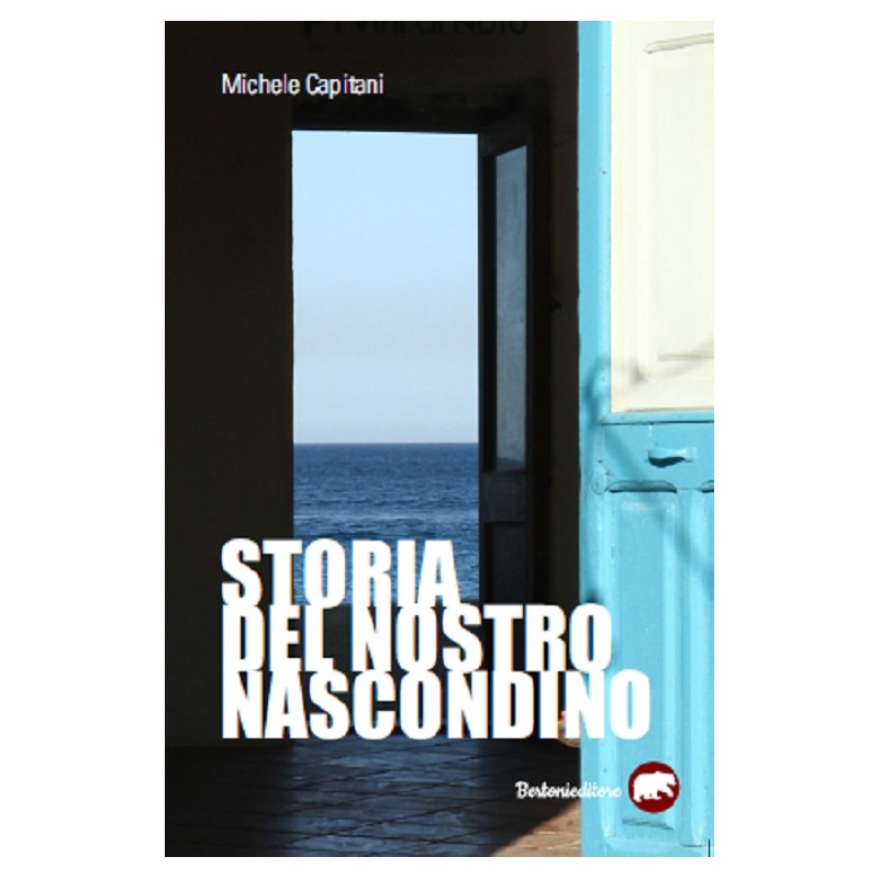 “Storia del nostro nascondino”, il nuovo libro di Michele Capitani