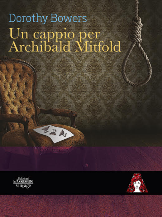 Arriva in libreria Un cappio per Archibald Mitford di Dorothy Bowers, un autentico romanzo dell’epoca d’oro del giallo per la prima volta tradotto in italiano da Le Assassine