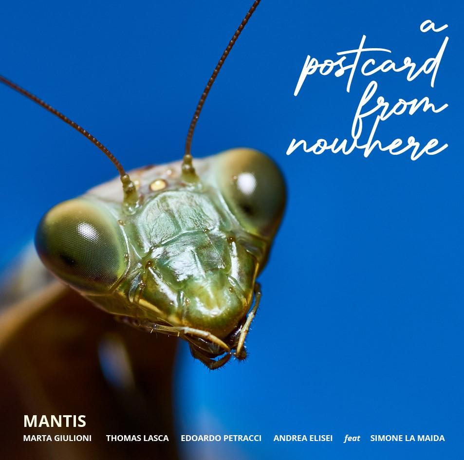 Emme Record Label presenta Postcard From Nowhere: il nuovo disco d’esordio dei Mantis