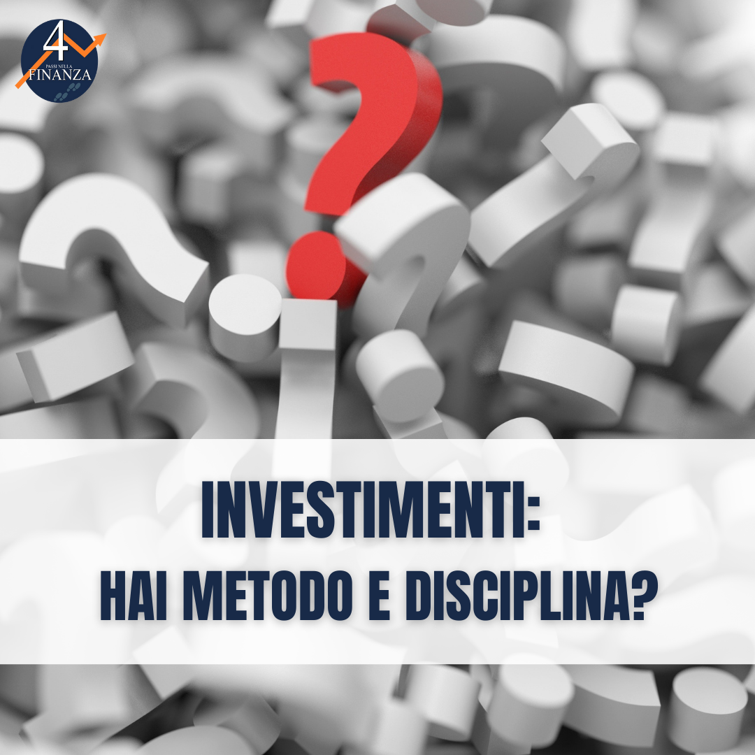 Investimenti: hai metodo e disciplina?