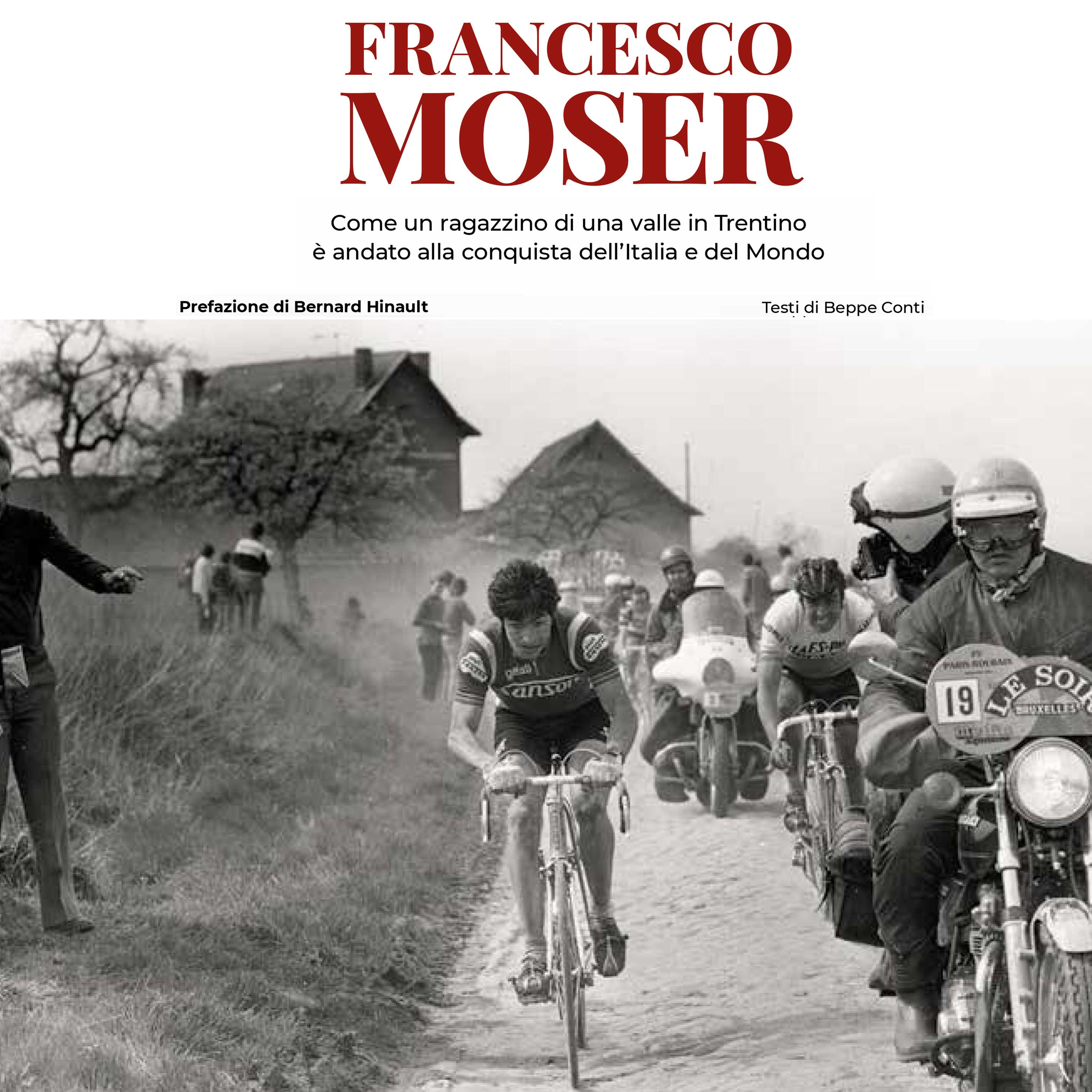 Francesco Moser ha compiuto 70 anni. Alla vita e alla storia di quest'uomo è stato dedicato il libro 