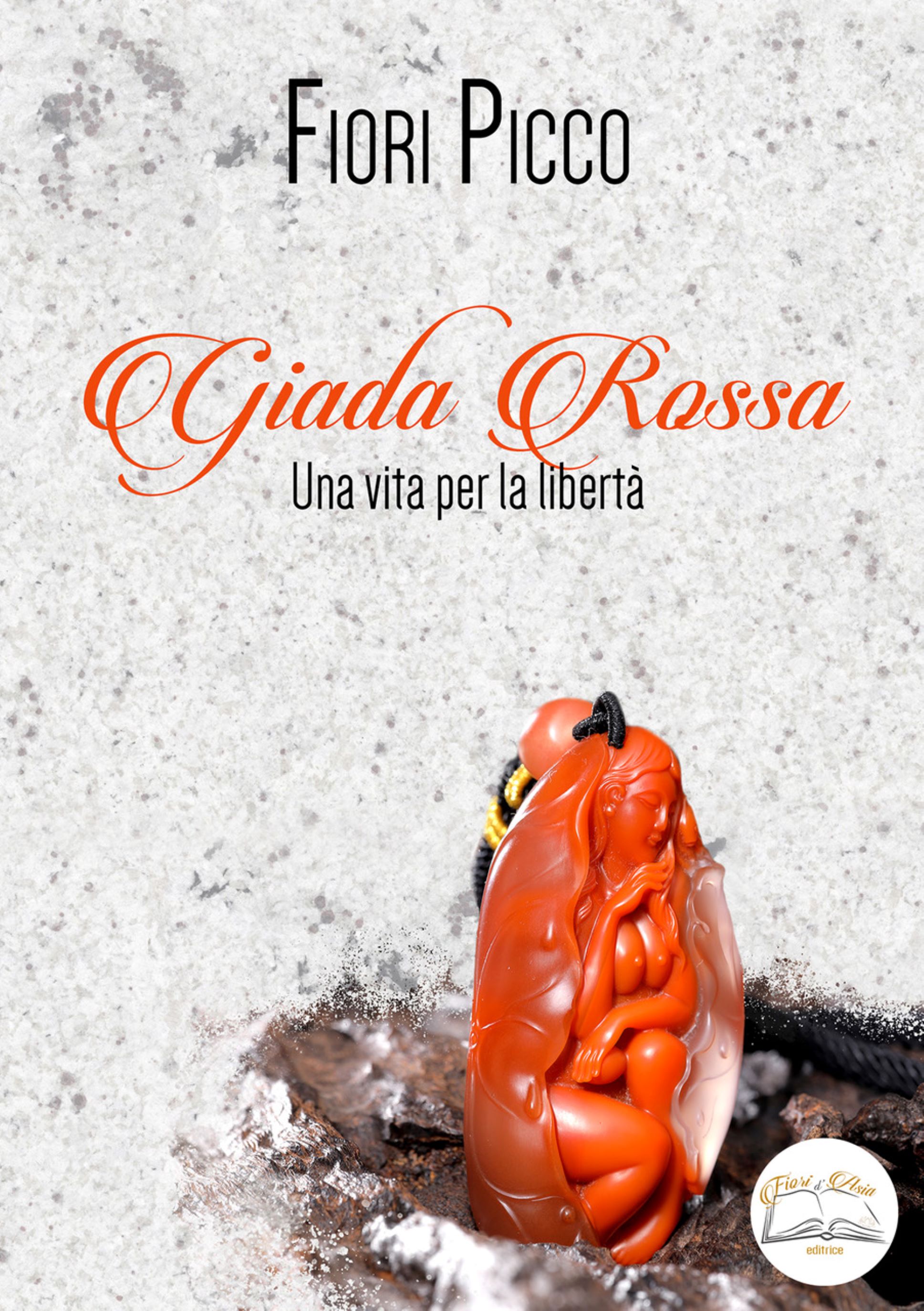 “Giada Rossa - Una vita per la libertà”: il romanzo-verità e di denuncia della scrittrice Fiori Picco