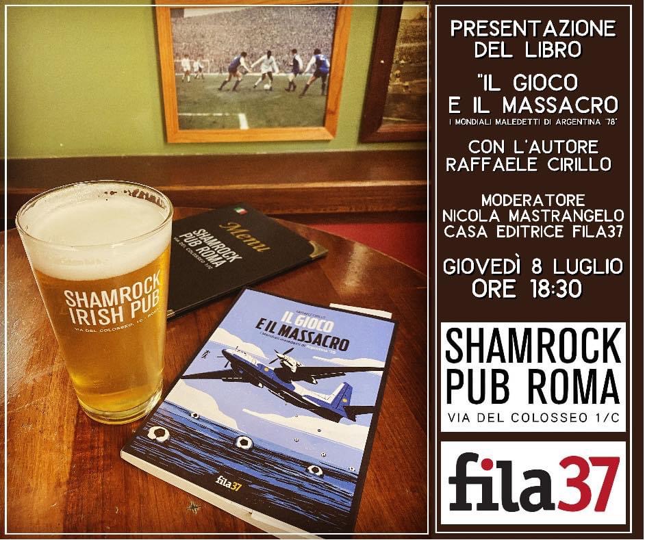 Lo Shamrock l'8 luglio ospita Raffaele Cirillo con il suo libro “il Gioco e il massacro, i mondiali maledetti di Argentina ‘78”